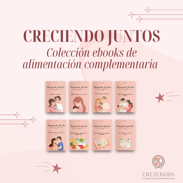 Colección de Ebooks de Alimentación Complementaria. Creciendo Juntos.