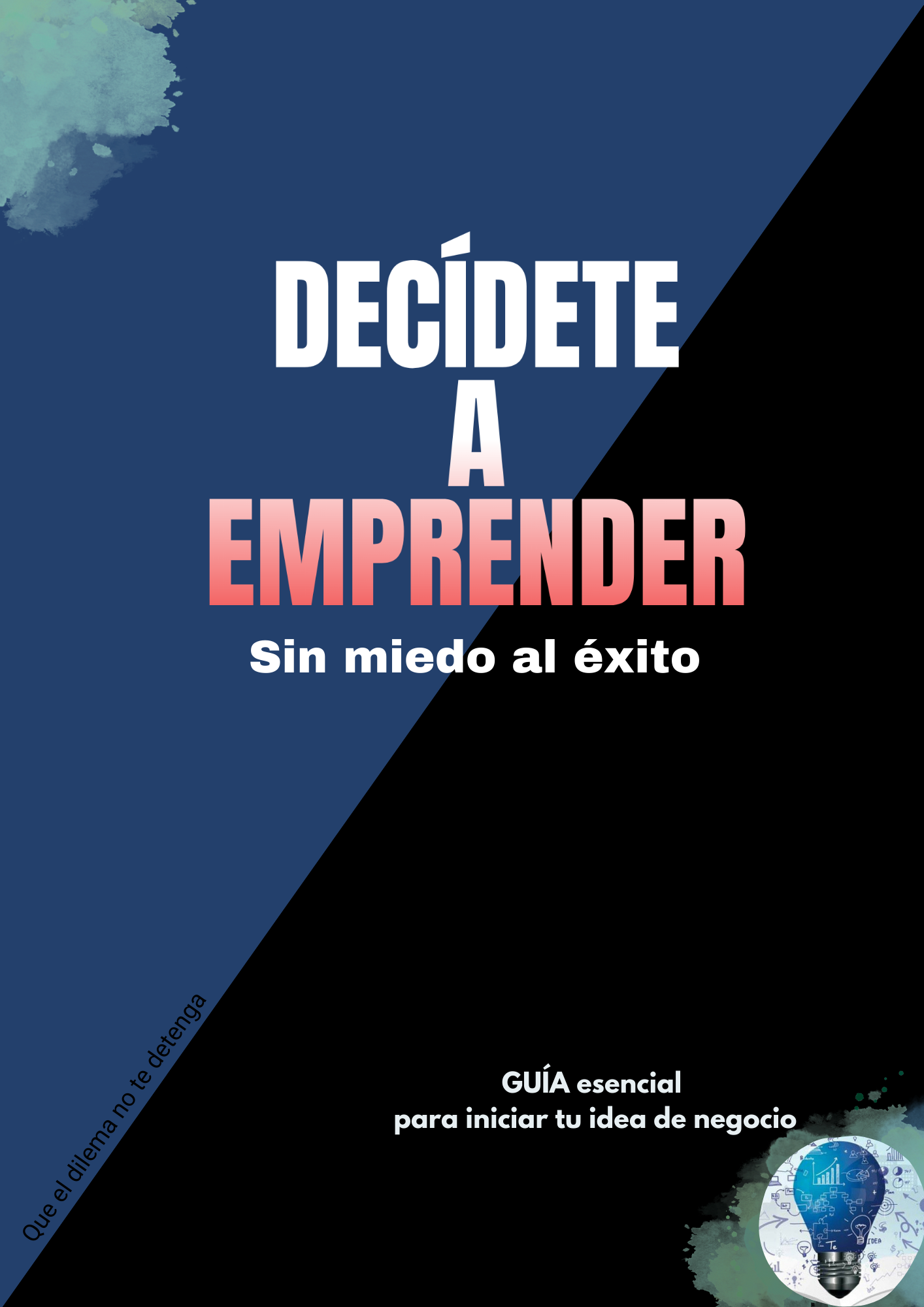 DECIDETE A EMPRENDER, sin miedo al Exito