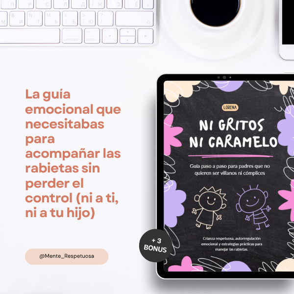 Ni gritos ni caramelo: Guía paso a paso para padres que no quieren ser villanos ni cómplices