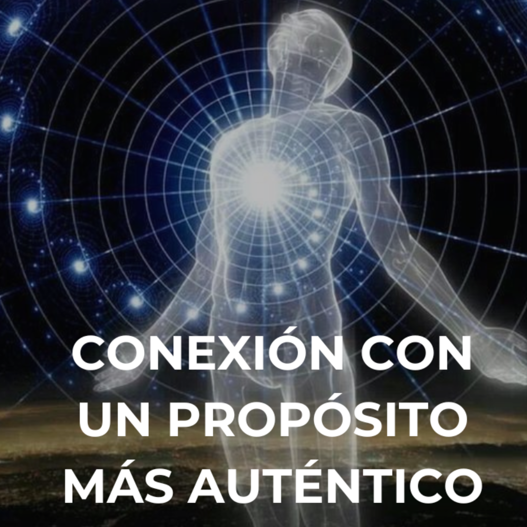 Conexión con un propósito más auténtico: Alinéate con la intención de tu alma
