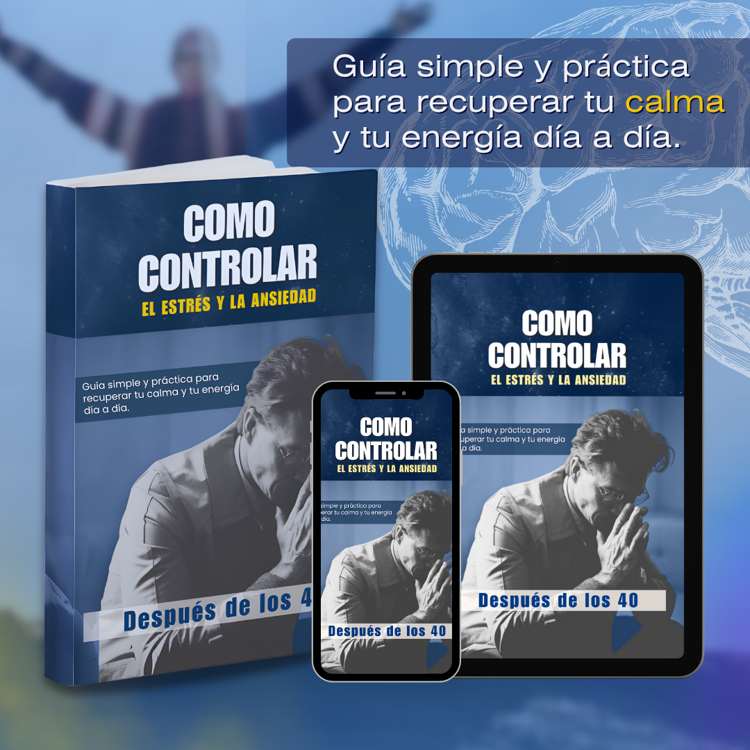 Como Controlar el Estrés y la Ansiedad Después de los 40