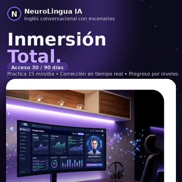 NeuroLinguaPro IA — Inglés Conversacional con Escenarios Reales (30/90 días)