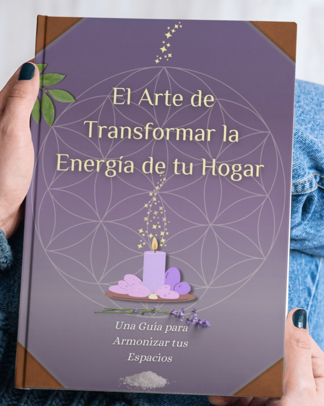 El Arte de Transformar la Energía del Hogar - (Limpiezas energetica del hogar)
