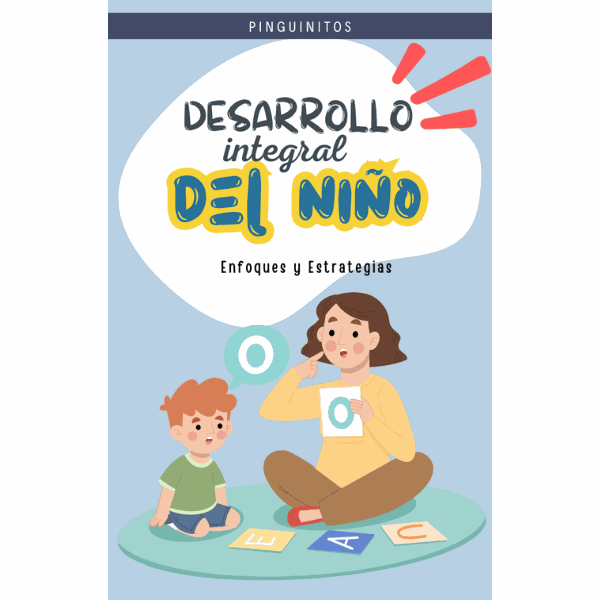 eBook - Desarrollo Integral del Niño: Enfoques y Estrategias