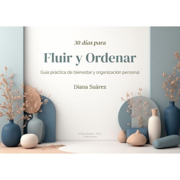 Fluir y Ordenar – Guía práctica de bienestar y organización personal