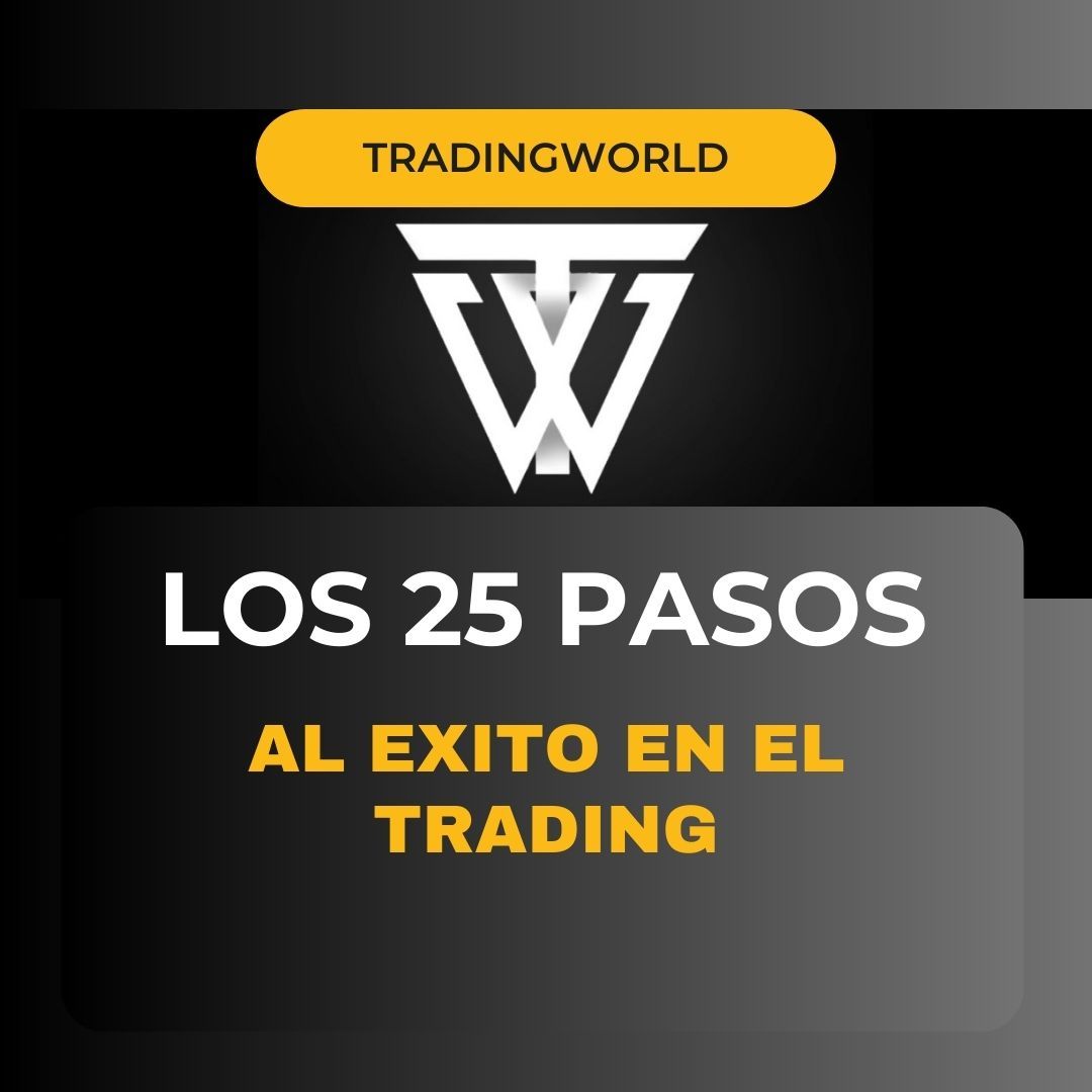 TradingWorld- Los 25 pasos al exito en el Trading.