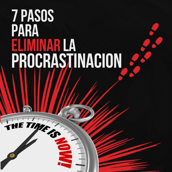 7 Pasos para ELIMINAR la PROCRASTINACION