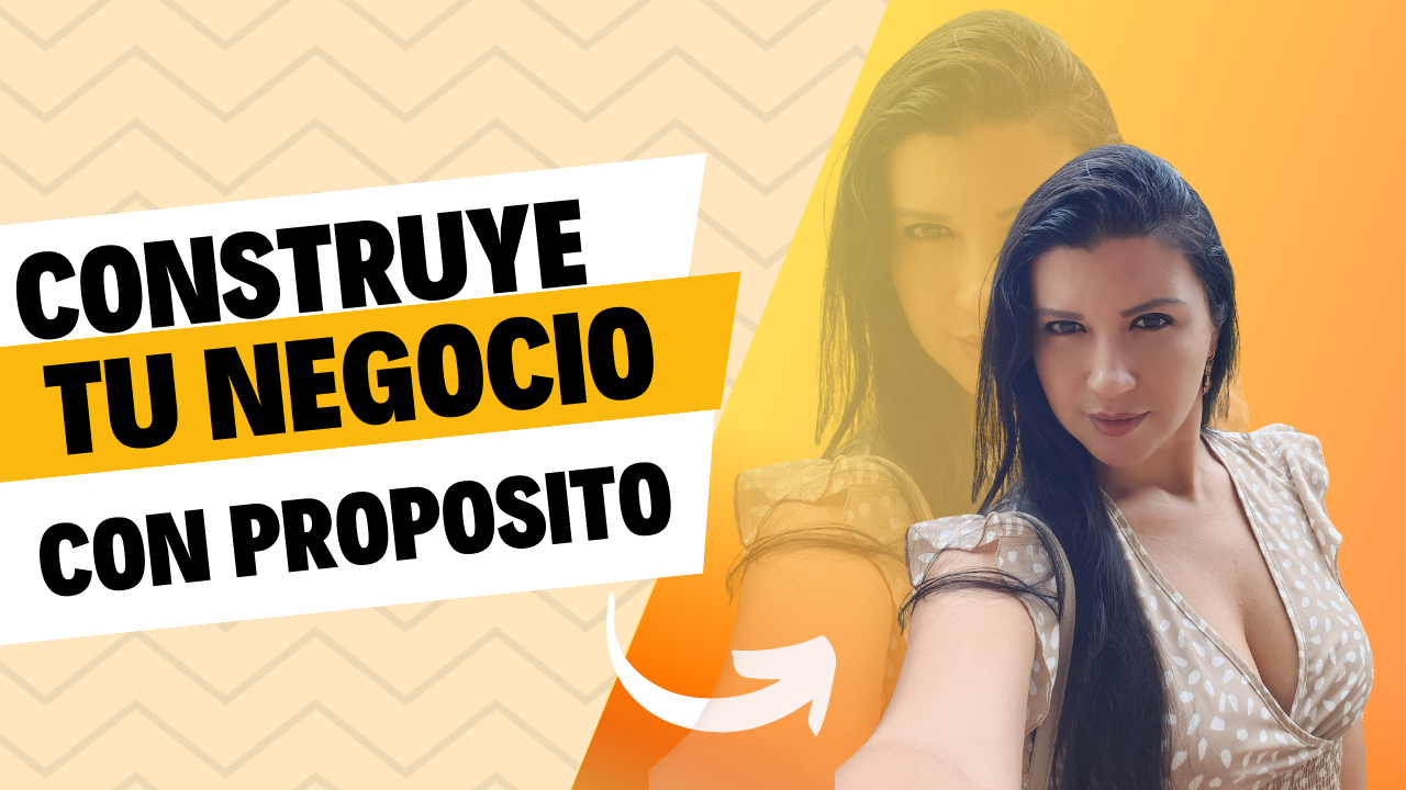 Construye un negocio con propósito de 0 a 100