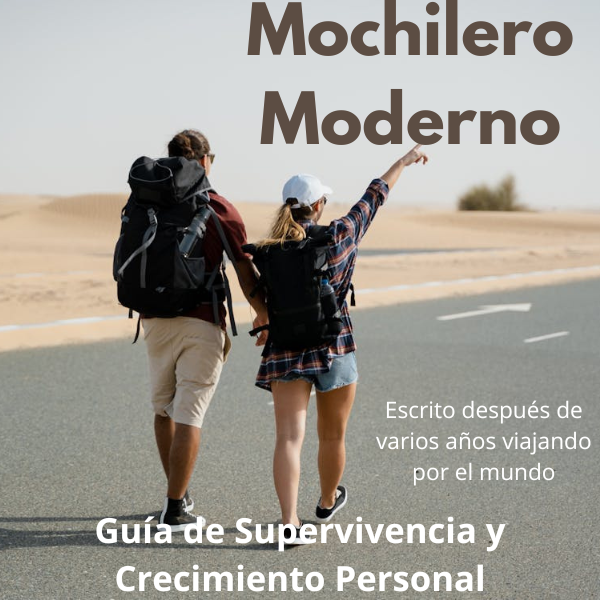 Mochilero Moderno: Guía de Supervivencia y Crecimiento Personal