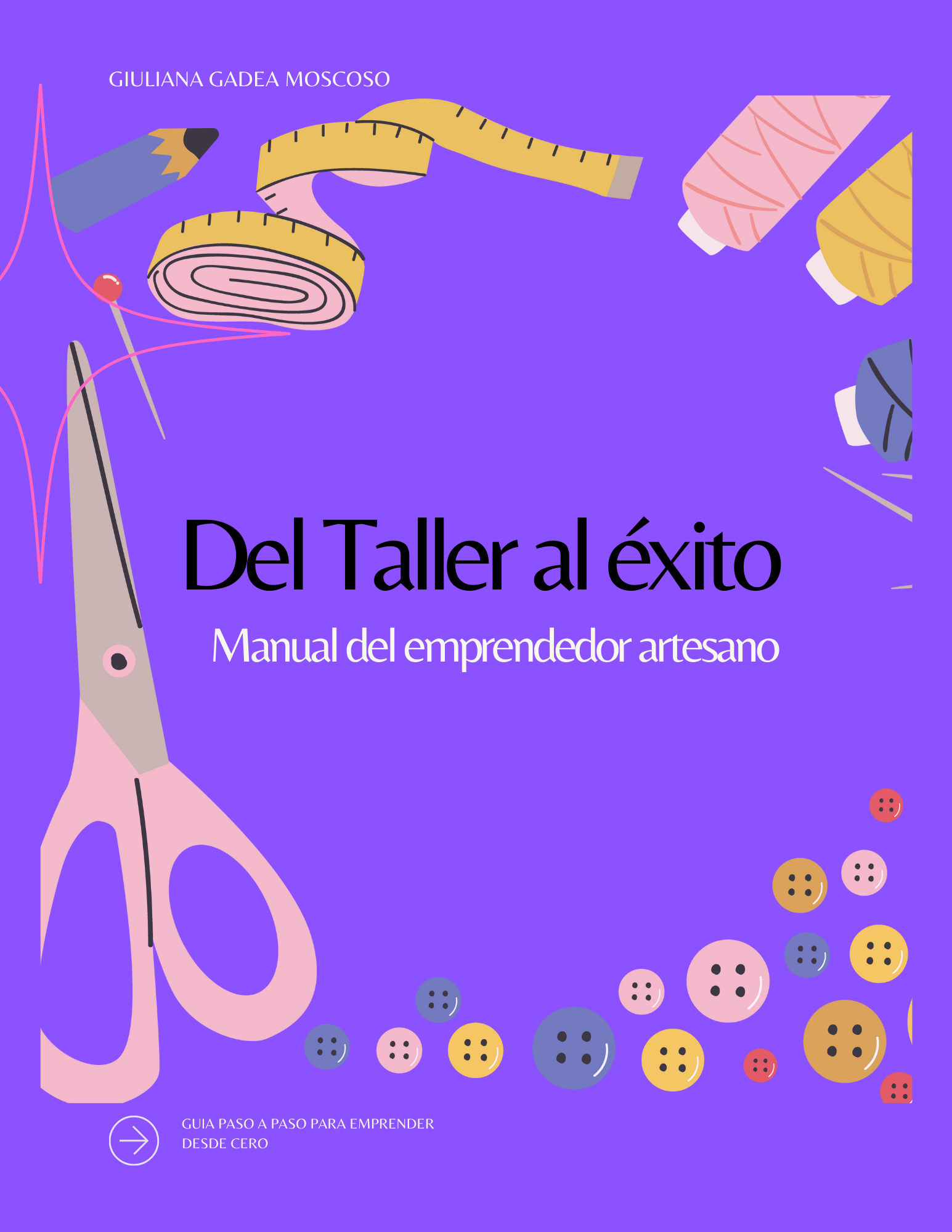 DEL TALLER AL EXITO Manual para el emprendedor artesano desde cero