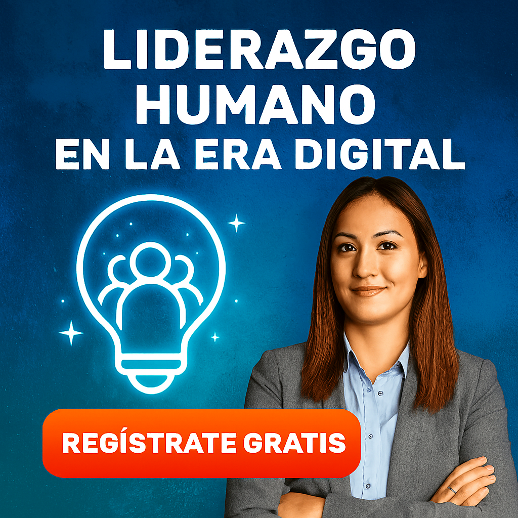 ???? Liderazgo Humano en la Era Digital
