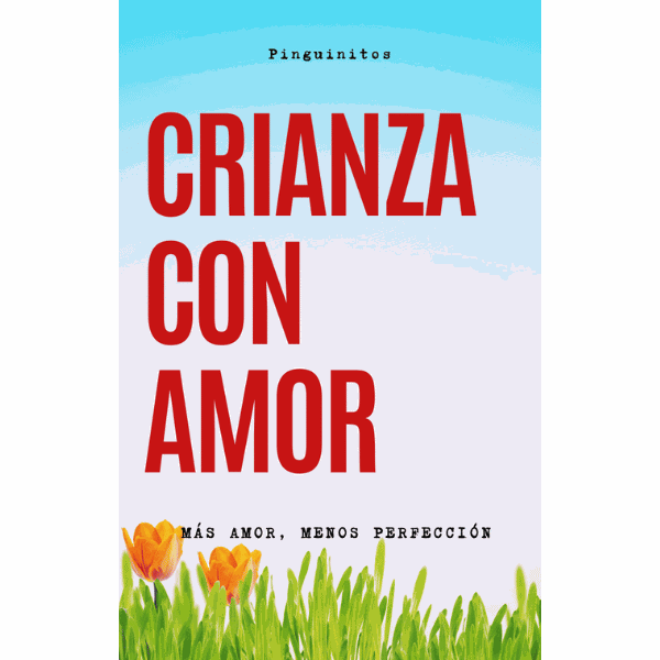 eBook - Crianza con Corazón: Más Amor, Menos Perfección