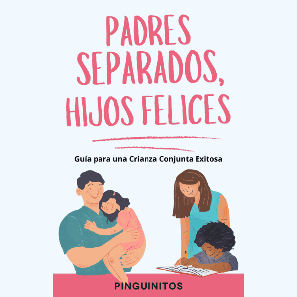 eBook - Padres Separados, Hijos Felices: Guía para una Crianza Conjunta Exitosa