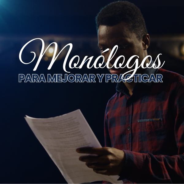 MONÓLOGOS PARA PRACTICAR Y MEJORAR