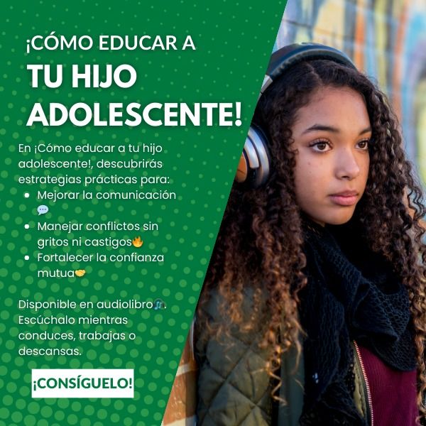 Cómo educar a tu hija o hijo adolescente: Poder, identidad y comunicación en la familia