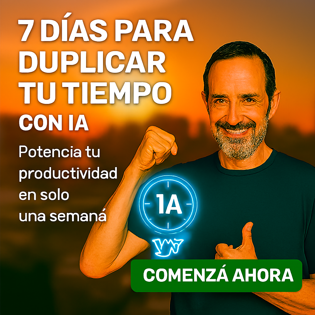 ⏱️ 7 días para duplicar tu tiempo con IA