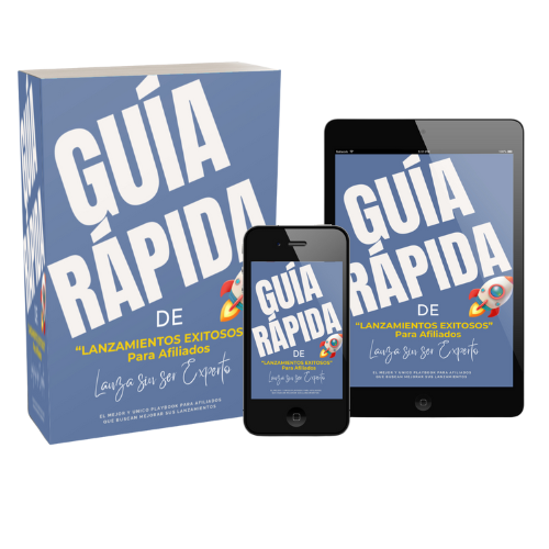 GUÍA RÁPIDA de Lanzamientos Exitosos para Afiliados.