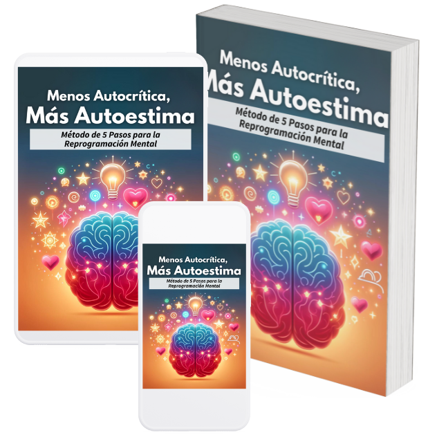 Menos Autocrítica, Más Autoestima - Método de 5 Pasos para la Reprogramación Mental