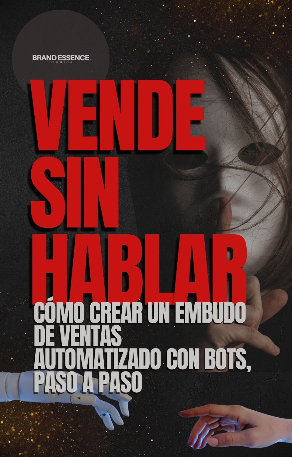 Vende sin hablar - Guía definitiva Paso a Paso para vender en automático