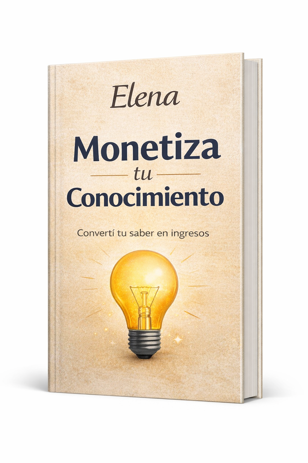 * Monetiza tu conocimiento* Una guía práctica para transformar tu conocimiento en un producto digital