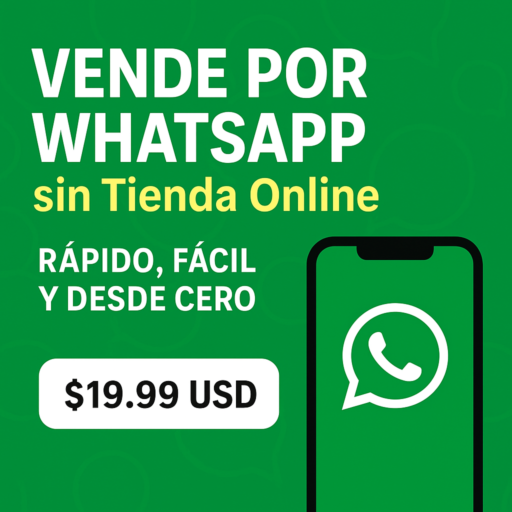Curso: Vende por WhatsApp sin Tienda Online – Rápido, Fácil y desde Cero