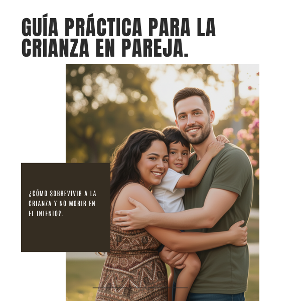 Guía práctica para la crianza en pareja.