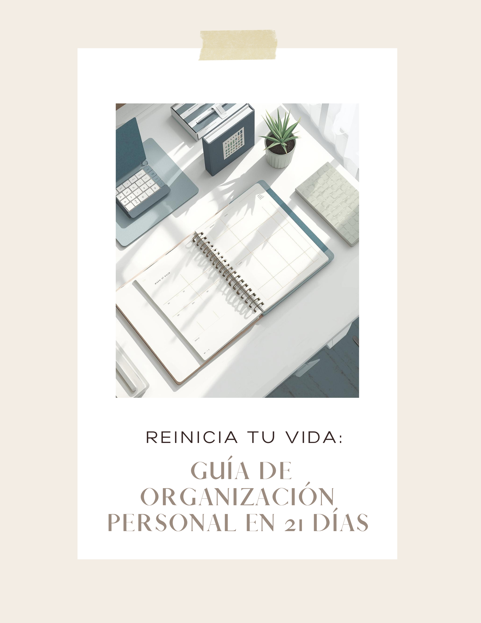 Reinicia tu vida : Guía de Organización Personal en 21 Días