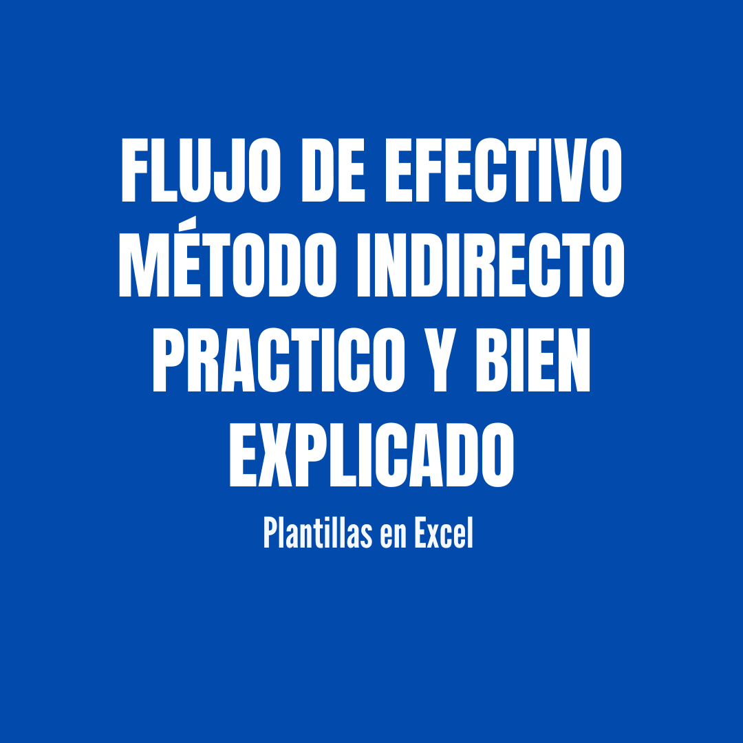 Flujo de efectivo método indirecto practico y bien explicado
