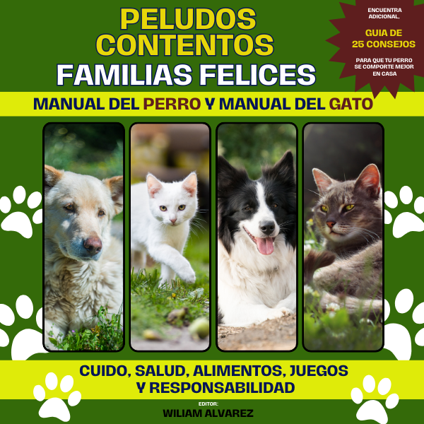 MANUAL DEL PERRO Y DEL GATO, PELUDOS CONTENTOS, FAMILIAS FELICES.