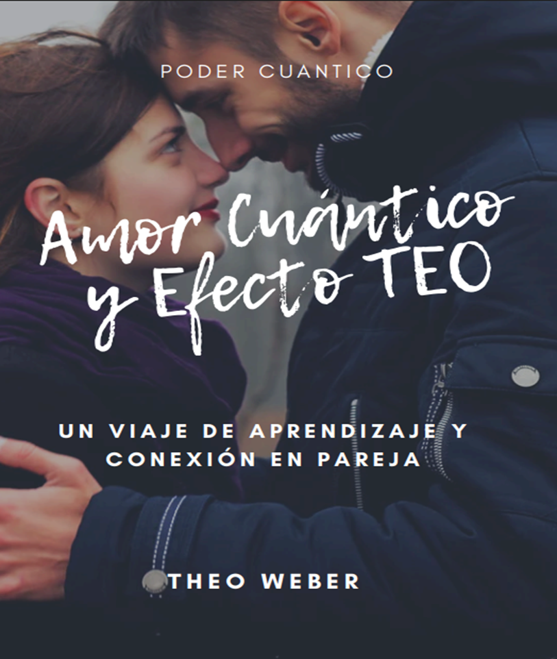 Amor Cuántico y Efecto TEO: Un Viaje de Aprendizaje y conexión de Pareja