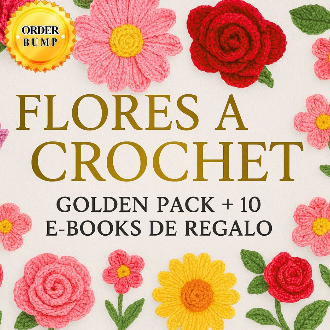 Flores a Crochet GOLDEN PACK + 10 E-books de Regalo