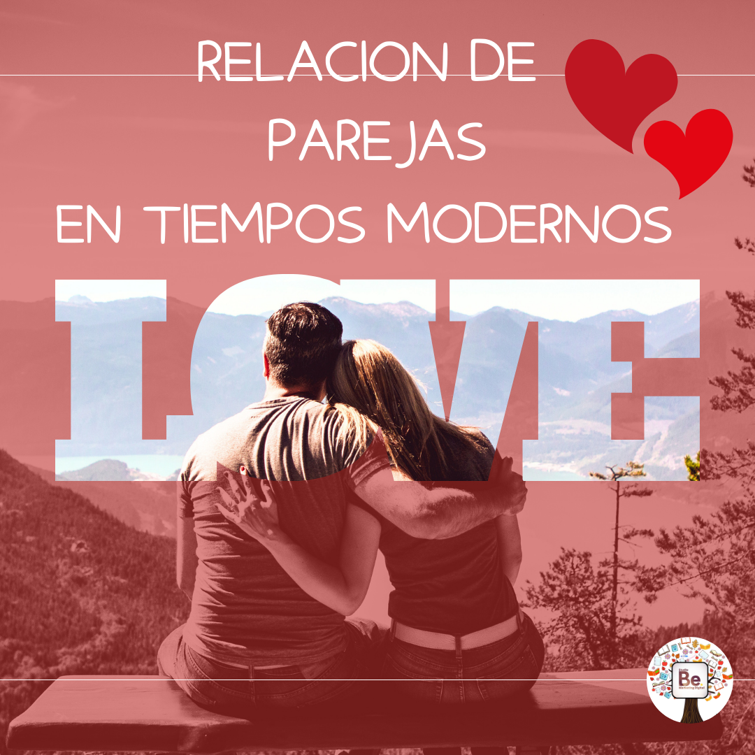 RELACION DE PAREJAS EN TIEMPOS MODERNOS