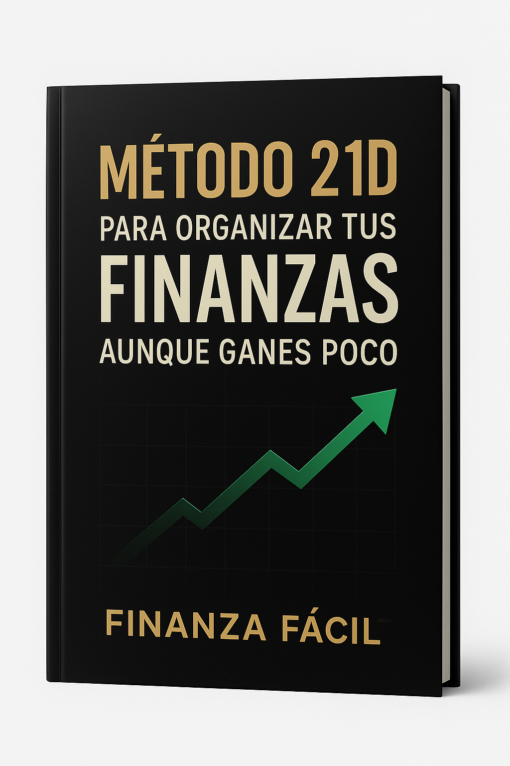 Finanza Fácil – Método 21 Días para organizar tus finanzas aunque ganes poco