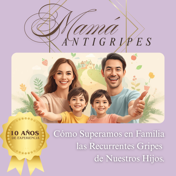 Mamá Antigripes | Cómo Superamos en Familia las Recurrentes Gripes de Nuestros Hijos
