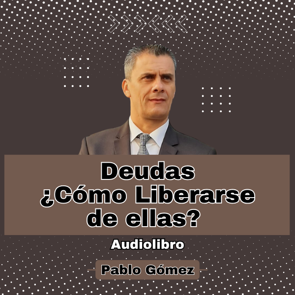 Deudas ¿Cómo Liberarse de ellas?