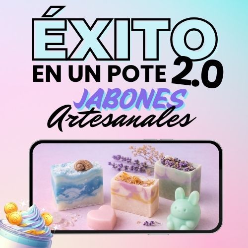 Éxito en un Pote 2.0: Jabones Artesanales