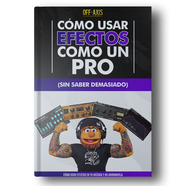 Cómo usar efectos como un pro (sin saber demasiado)