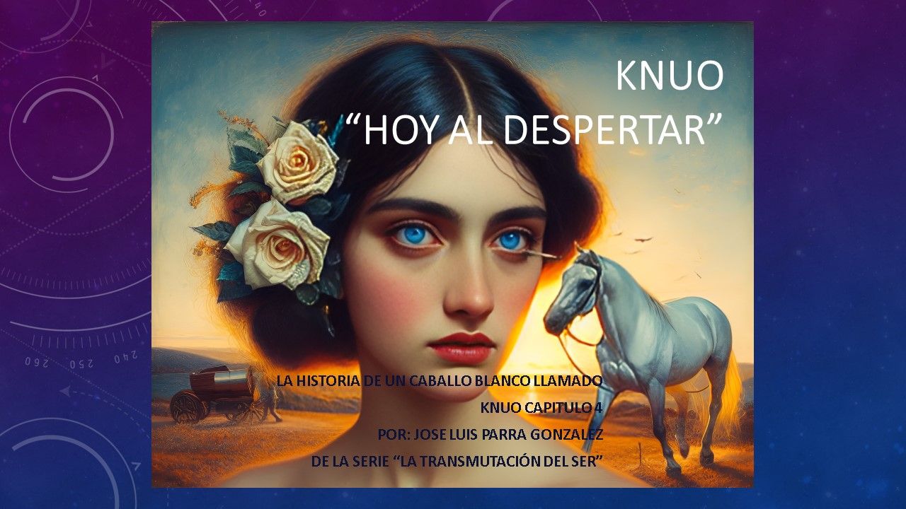 KNUO Cap 4 “Hoy al despertar”