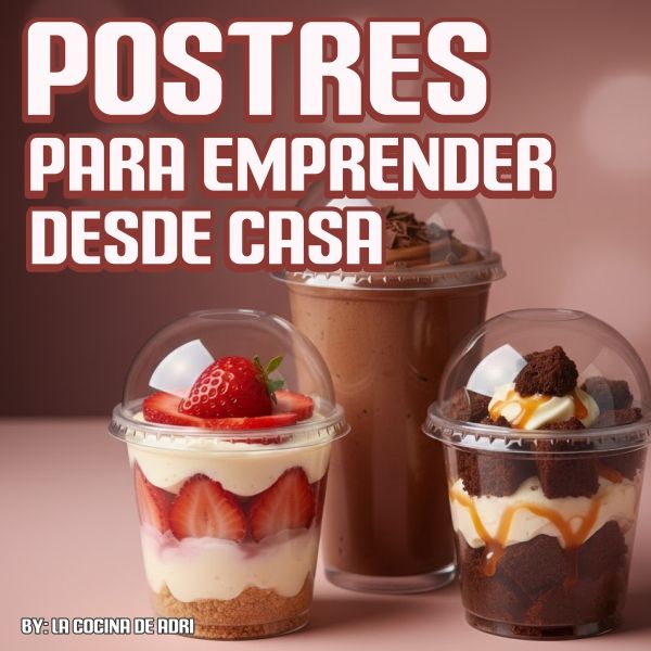 Postres Fáciles para Emprender desde Casa