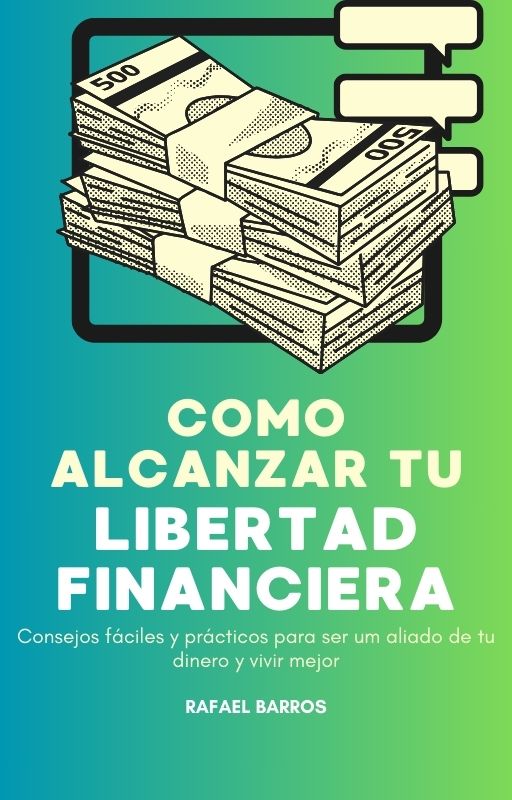 Cómo Alcanzar tu Libertad Financiera