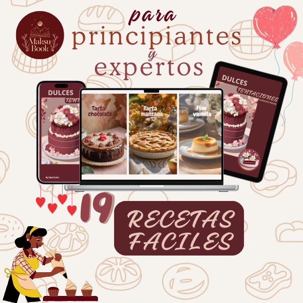 Dulces Tentaciones: 19 recetas de reposteria para principiantes y expertos.