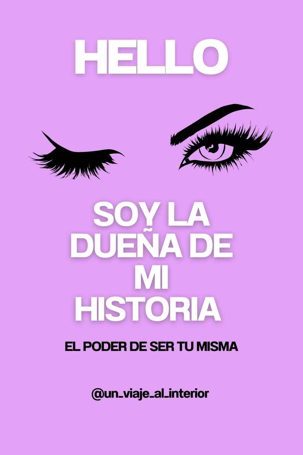 HELLO SOY LA DUEÑA DE MI HISTORIA El poder de ser tú misma