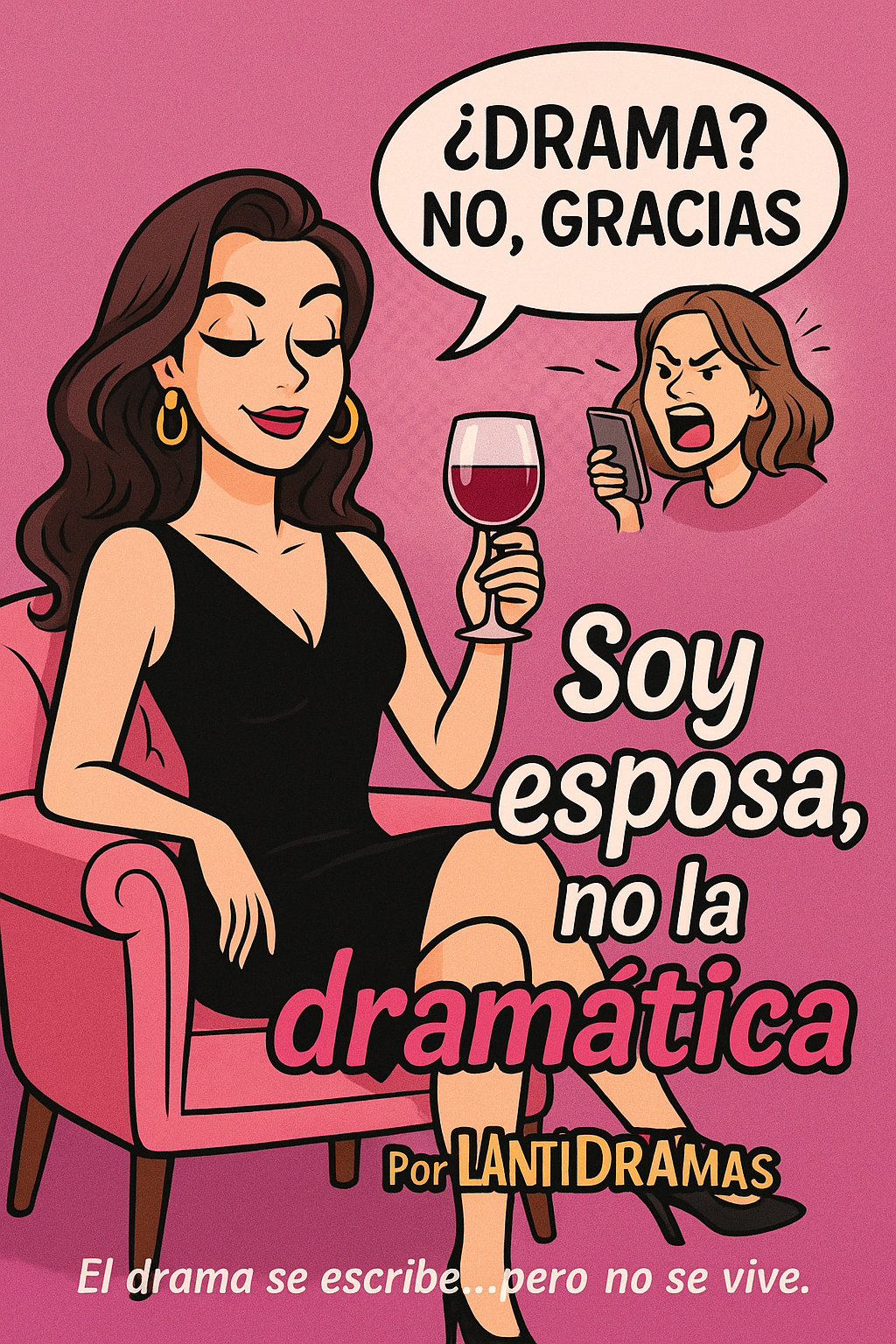 Soy La Esposa, No La Dramática.