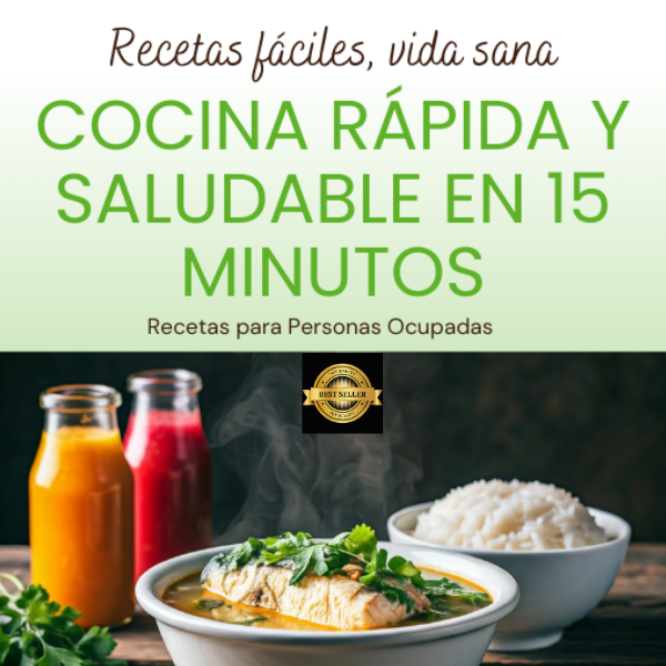 Cocina Rápida y Saludable en 15 Minutos