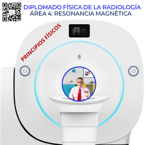 RESONANCIA MAGNÉTICA - PRINCIPIOS FÍSICOS - DIPLOMADO FÍSICA DE LA RADIOLOGÍA - ÁREA No. 4