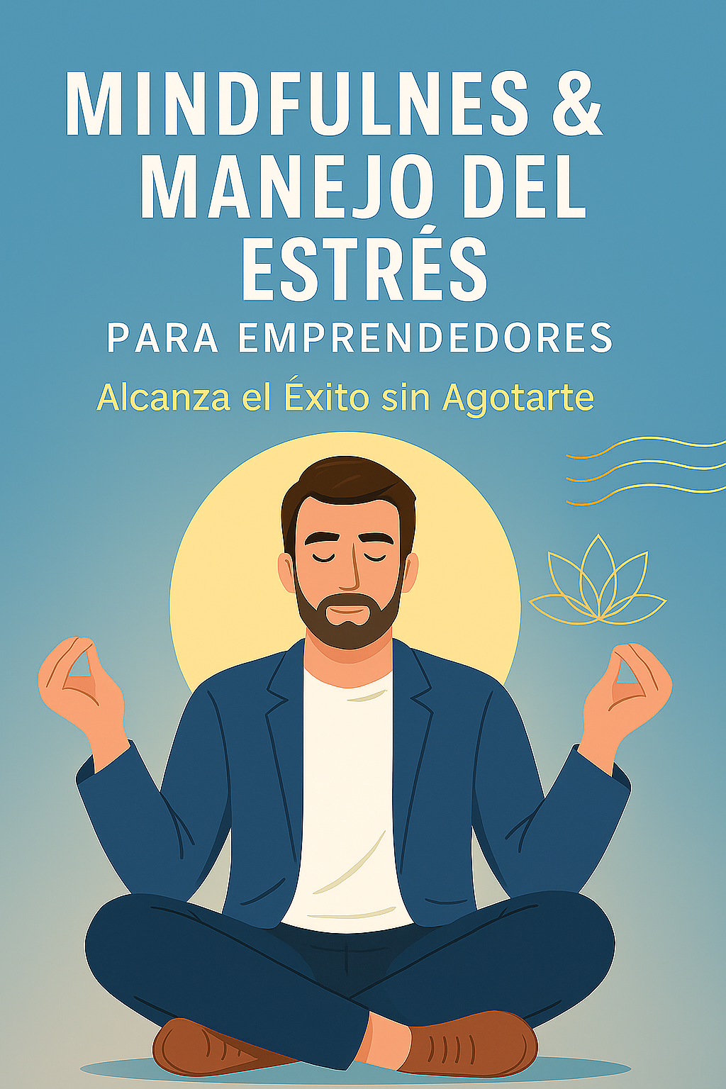 Guía Mindfulness y Manejo del Estrés para Emprendedores (Spanish)