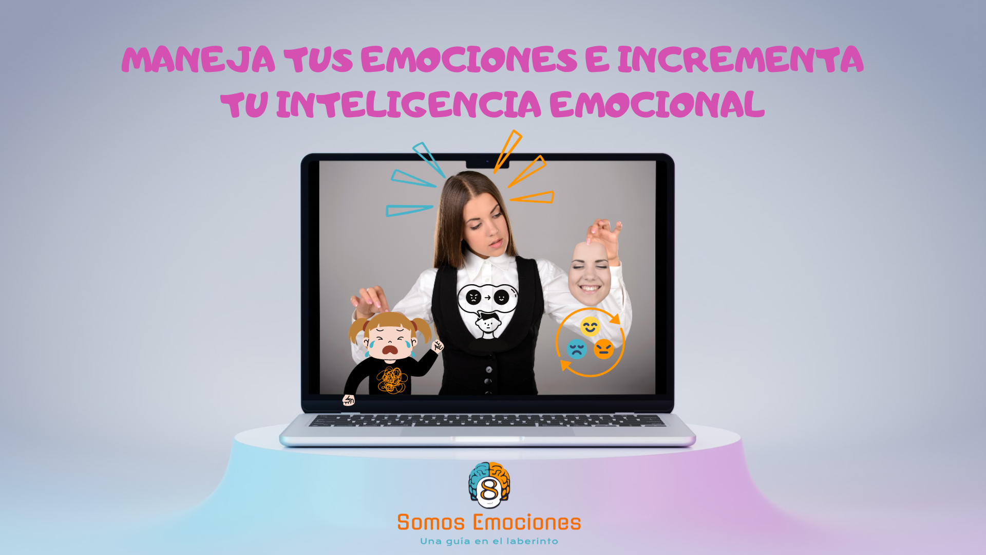 Maneja tus emociones e incrementa tu inteligencia emocional