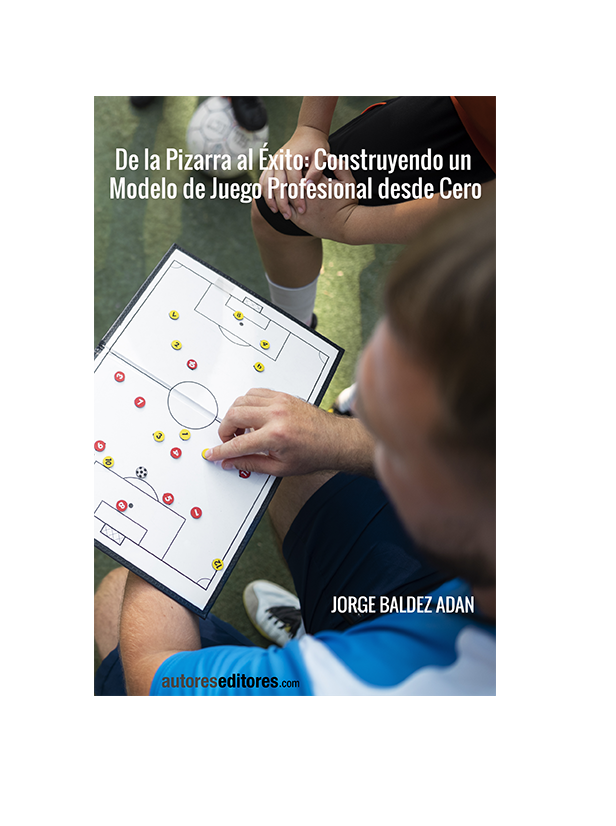 De la Pizarra al Éxito: Construyendo un Modelo de Juego Profesional desde Cero