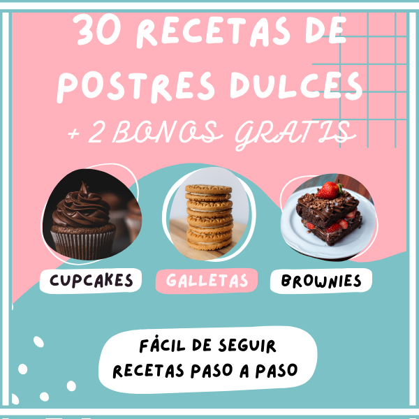Postres Dulces - 30 Recetas + BONOS