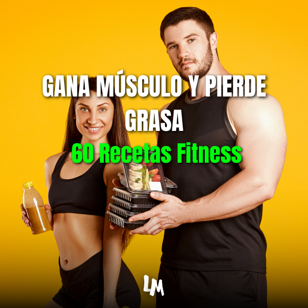 Gana Músculo y Pierde Grasa: 60 Recetas Fitness